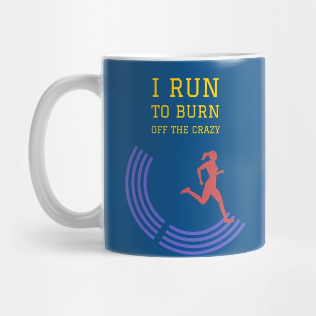 Fasbytes Women Runner I run To Burn Off the Crazy Typography by FasBytes